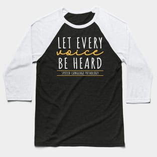 Let Every Voice Be Heard Speech-Language Pathology Baseball T-Shirt